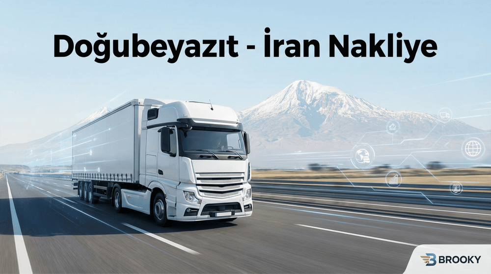 Doğubeyazıt Gürbulak Çıkışlı İran Nakliye Fiyatları: Kapsamlı Rehber 2026